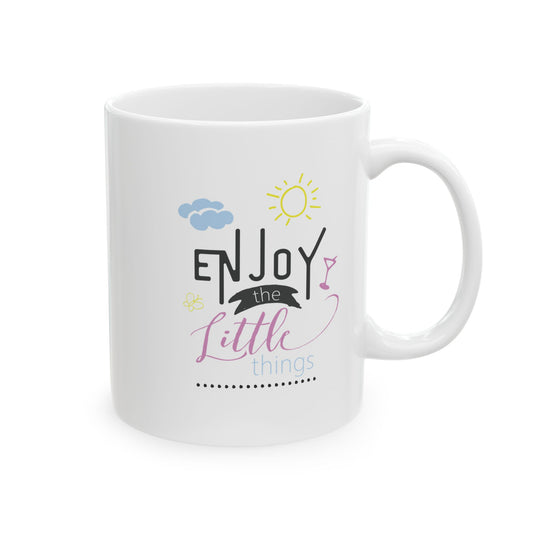 Enjoy The Little Things Ceramic Mug