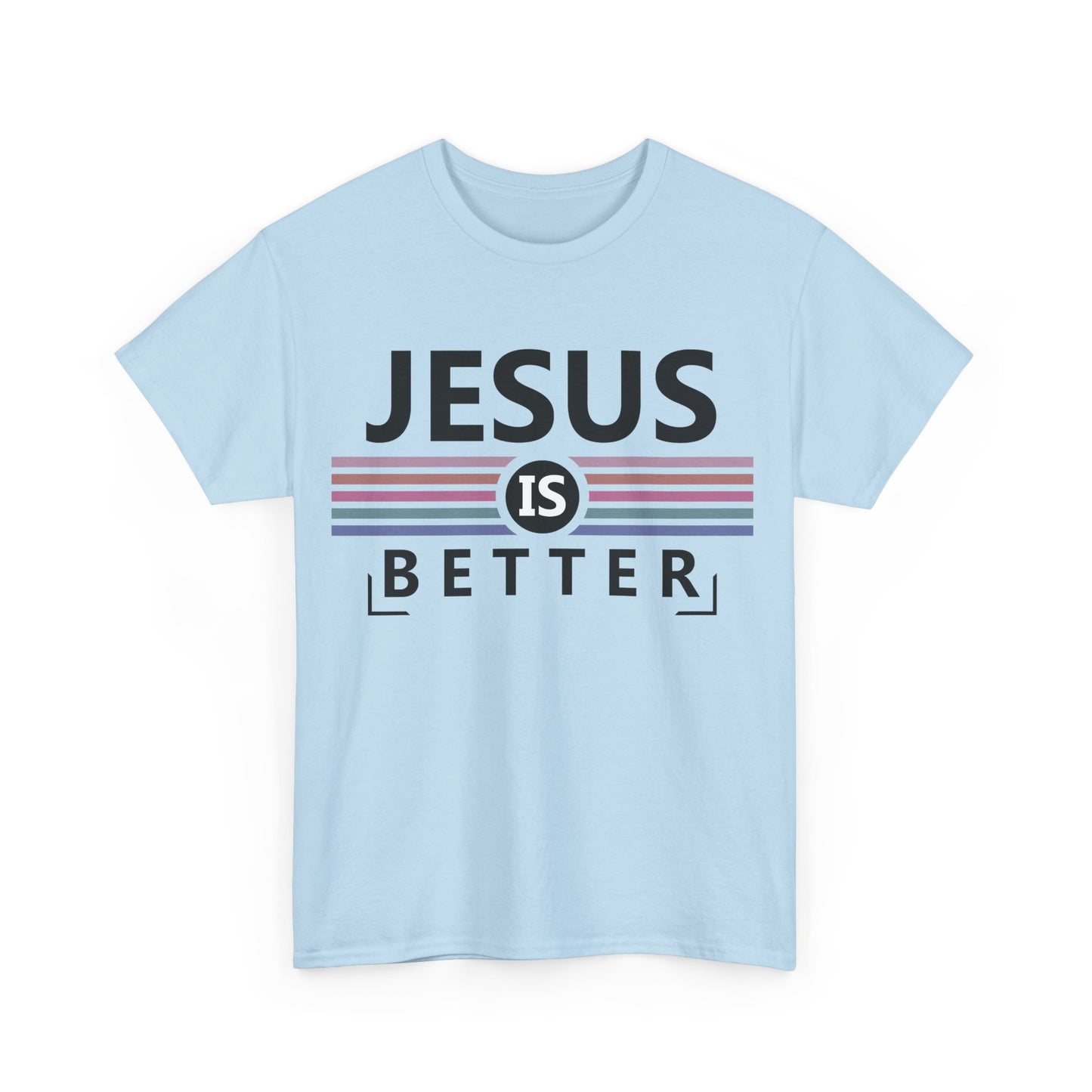 Jesus Is Better Unisex Heavy Cotton Tee