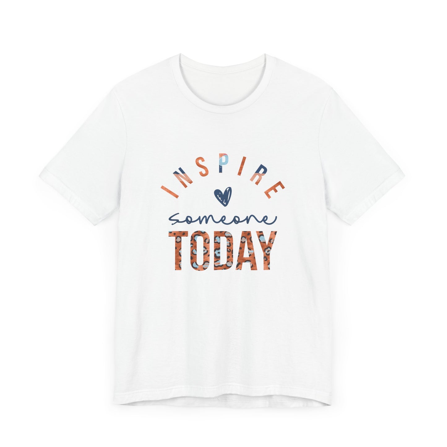 Inspire Someone Today Jersey Short Sleeve Tee