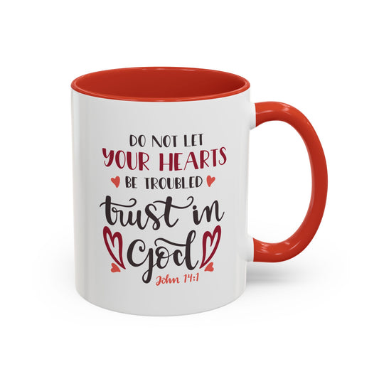 Do Not Let Your Hearts Be Troubled Accent Coffee Mug