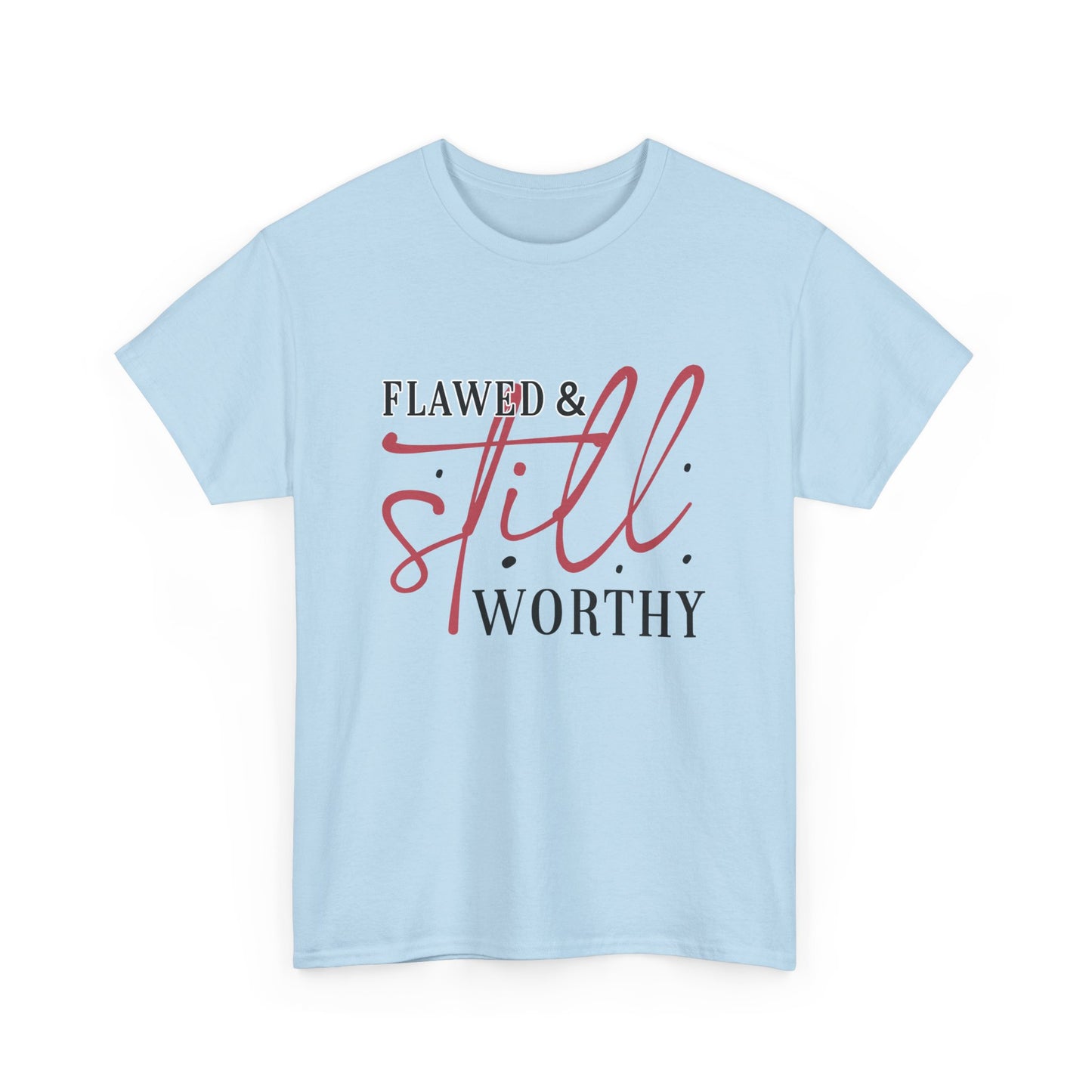 Flawed And Still Worthy Unisex Heavy Cotton Tee