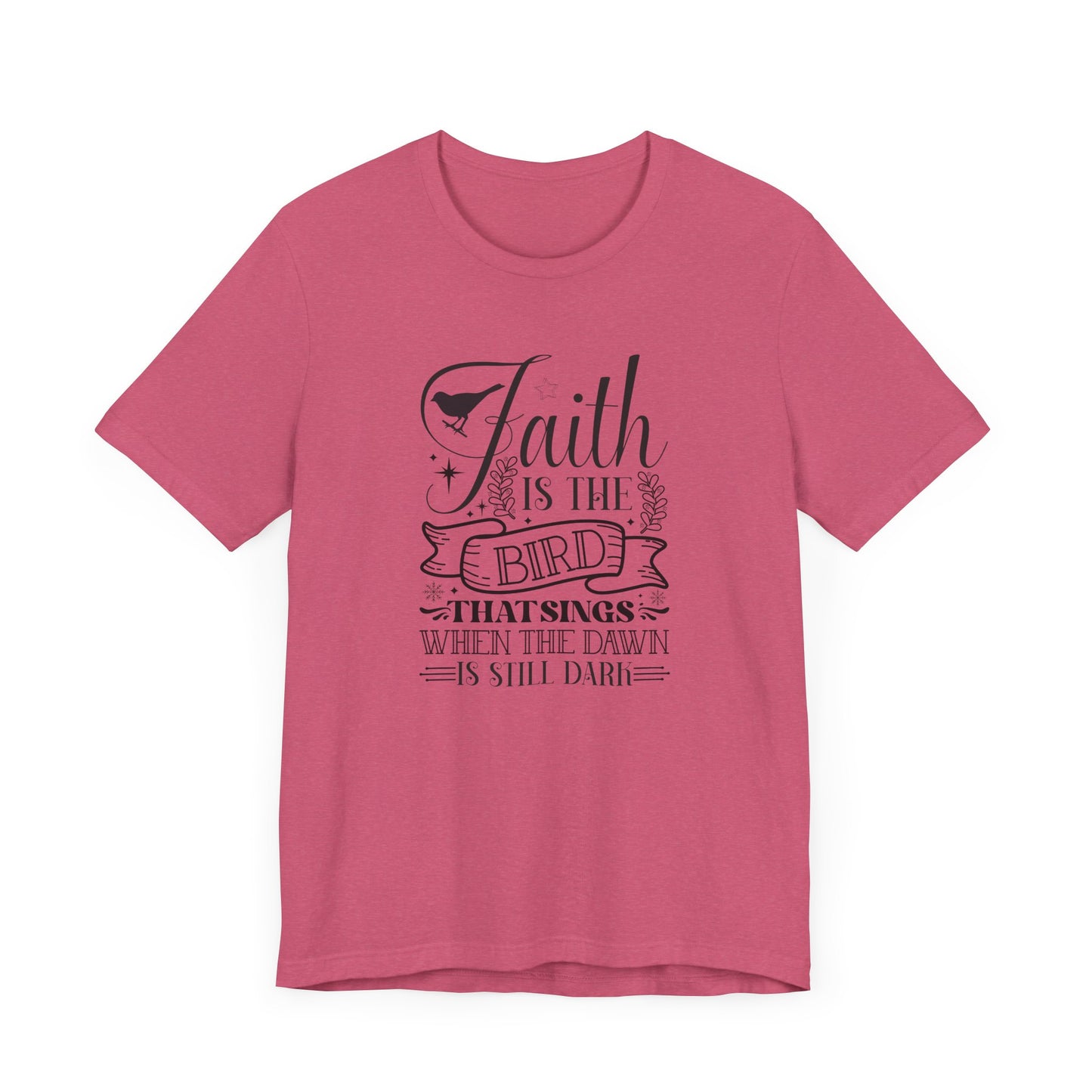 Faith Is The Bird That Sings With The Dawn Is Still Dark Unisex Jersey Short Sleeve Tee