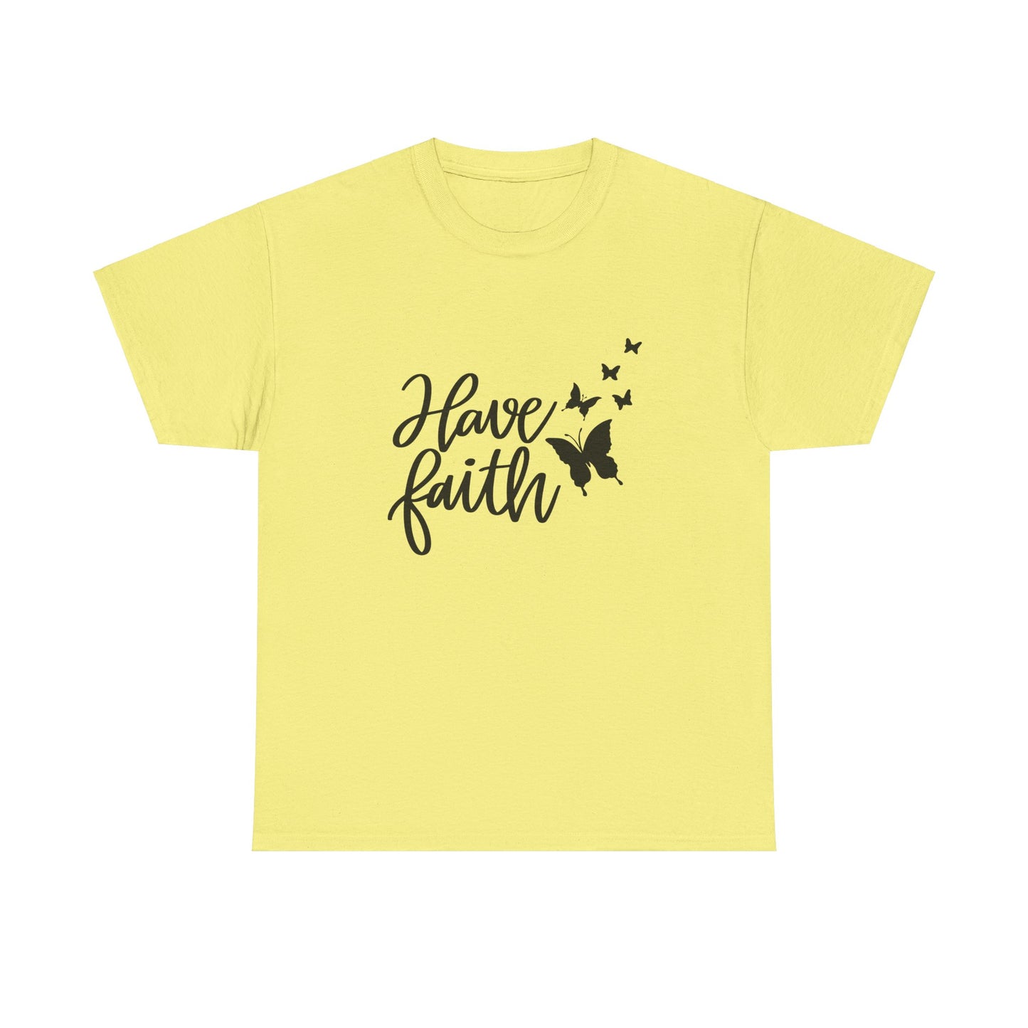 Have Faith Heavy Cotton Tee