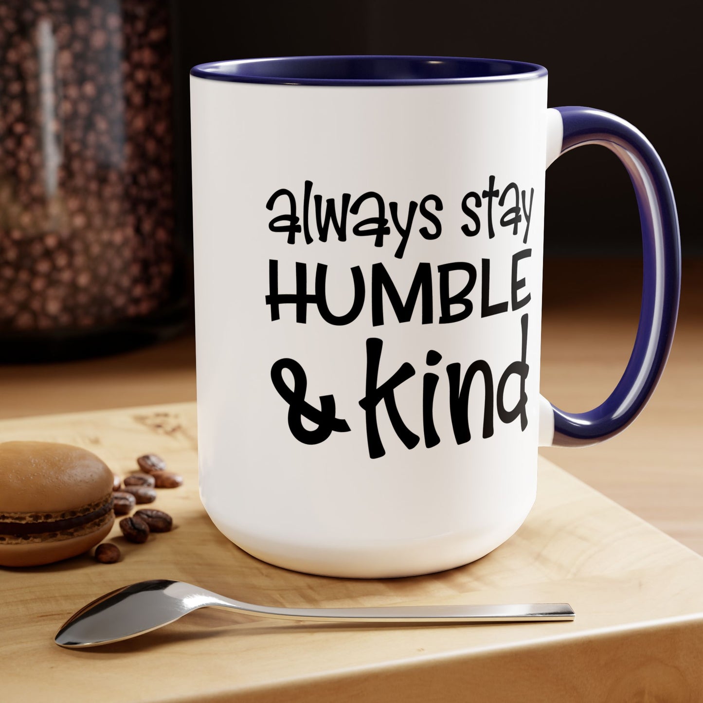 Always Stay Humble & Kind Coffee Mug