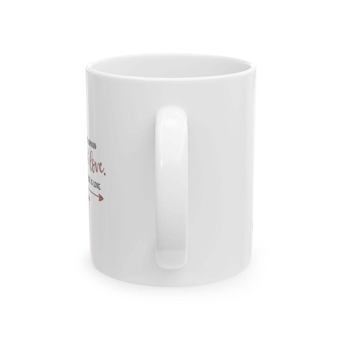 Faith, Hope, Love Ceramic Mug