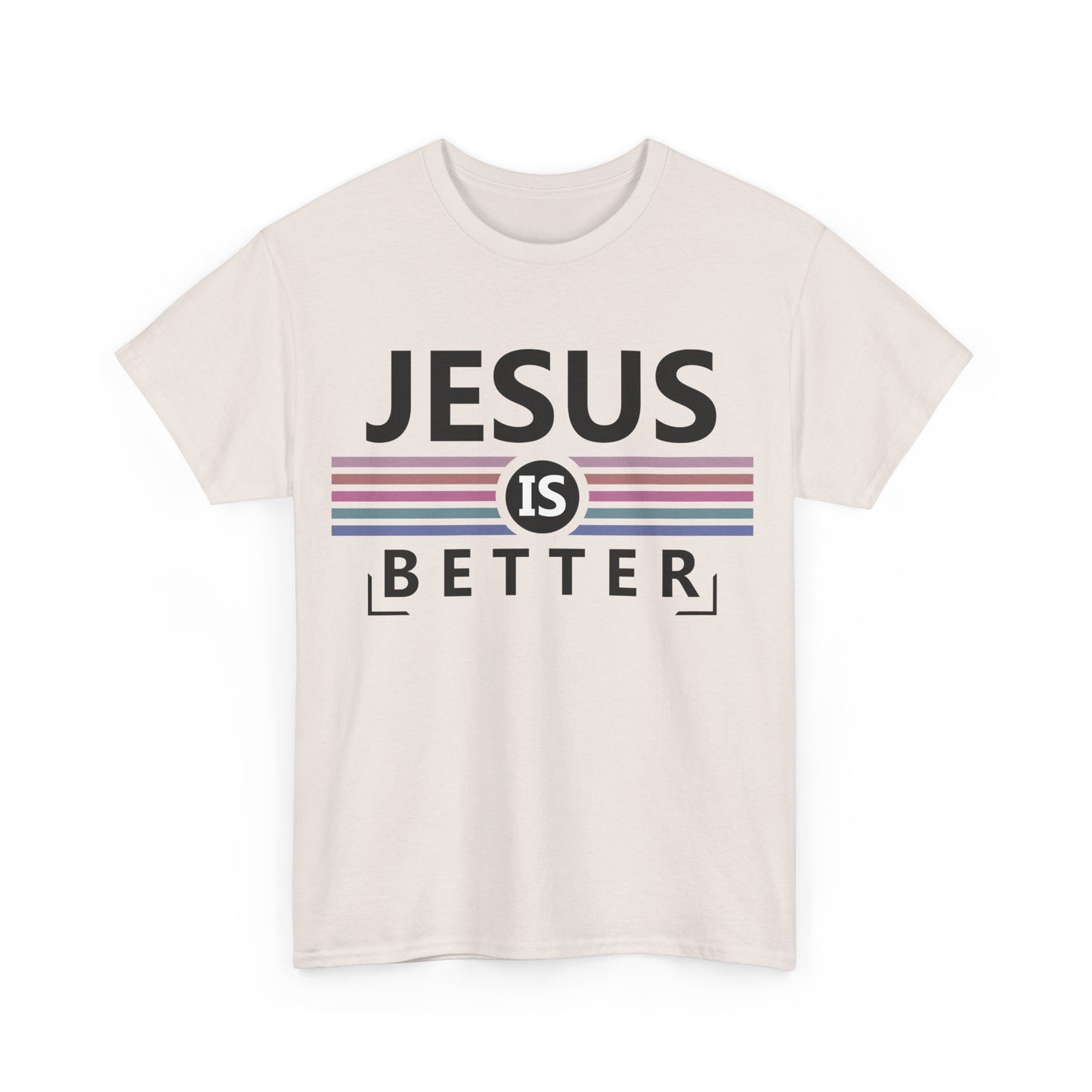 Jesus Is Better Unisex Heavy Cotton Tee