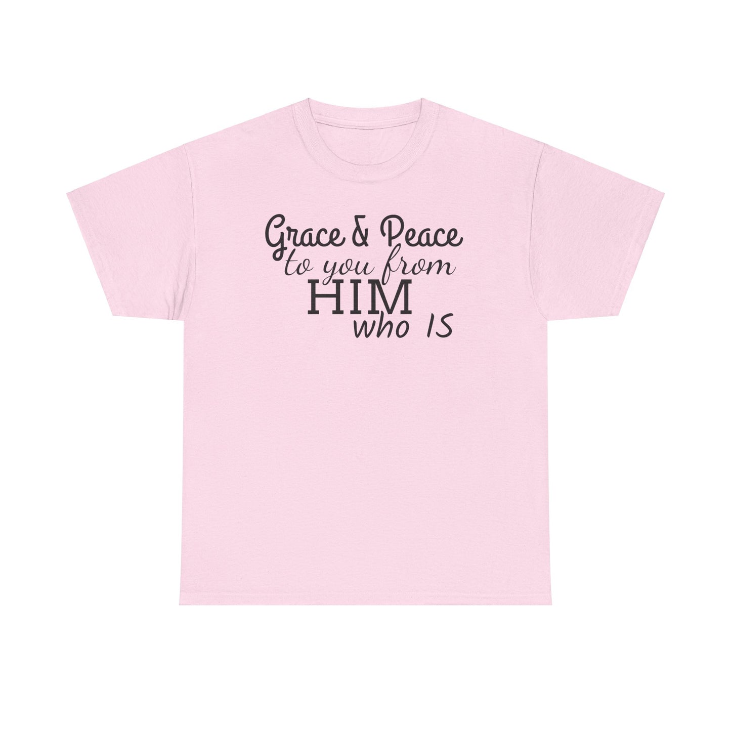 Grace & Peace To You From HIM Who IS Unisex Heavy Cotton Tee