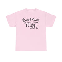 Grace & Peace To You From HIM Who IS Unisex Heavy Cotton Tee