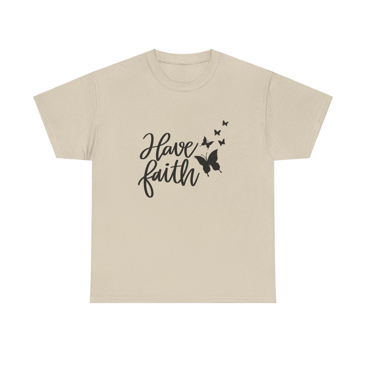 Have Faith Heavy Cotton Tee