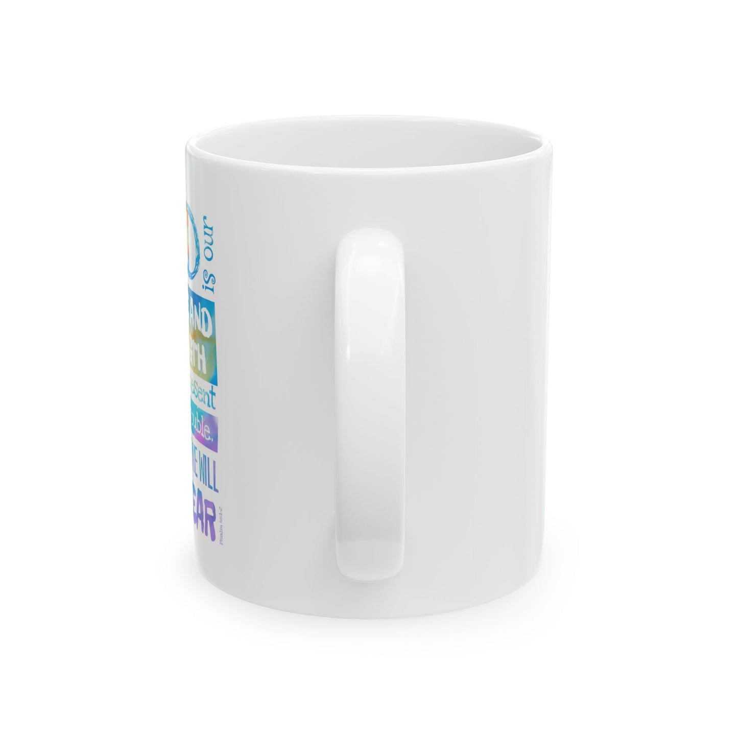 God Is Our Refuge And Strength Ceramic Mug 11oz