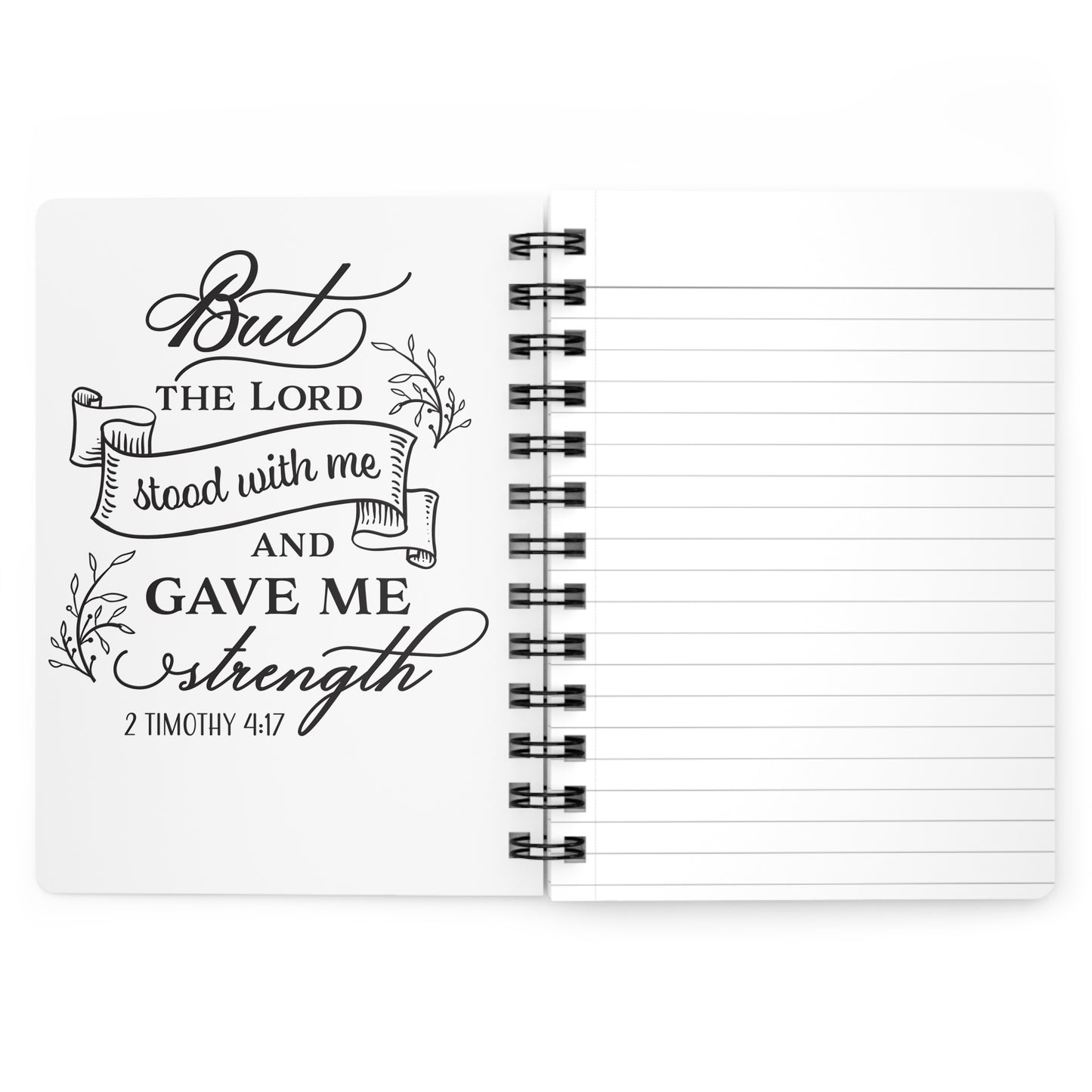 But The Lord Stood With Me And Gave Me Strength Spiral Bound Journal