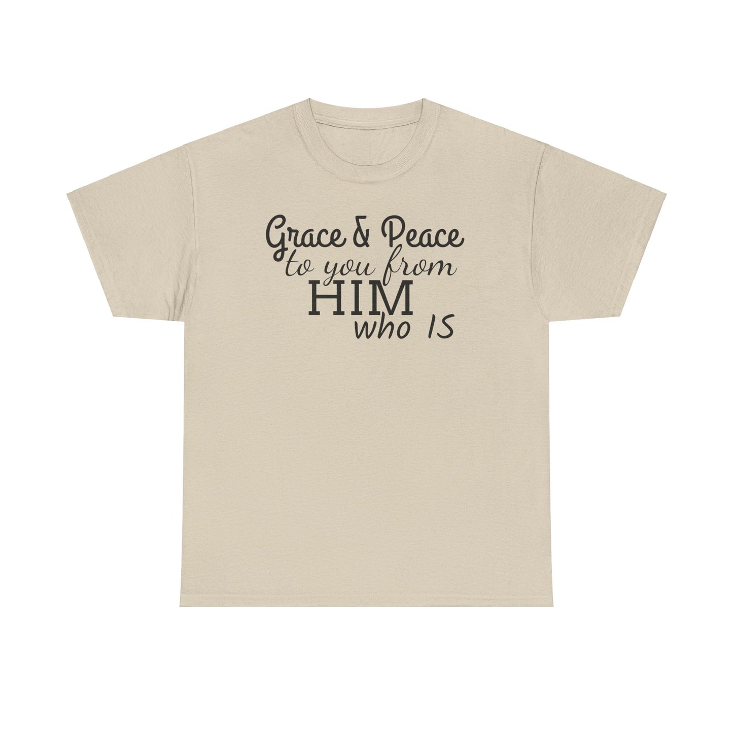 Grace & Peace To You From HIM Who IS Unisex Heavy Cotton Tee