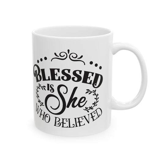 Blessed Is She Who Believed Ceramic Mug