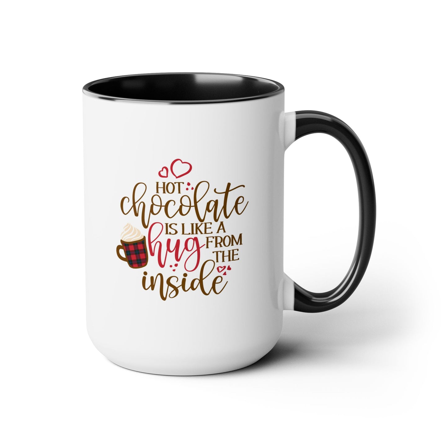 Hot Chocolate Is Like A Hug From The Inside Coffee Mug