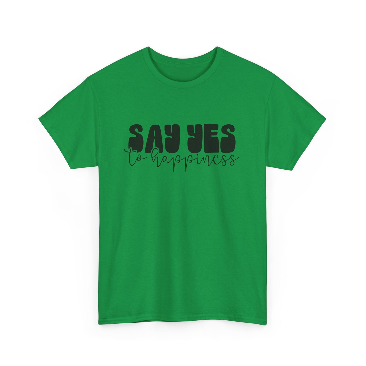 Say Yes To Happiness Unisex Heavy Cotton Tee