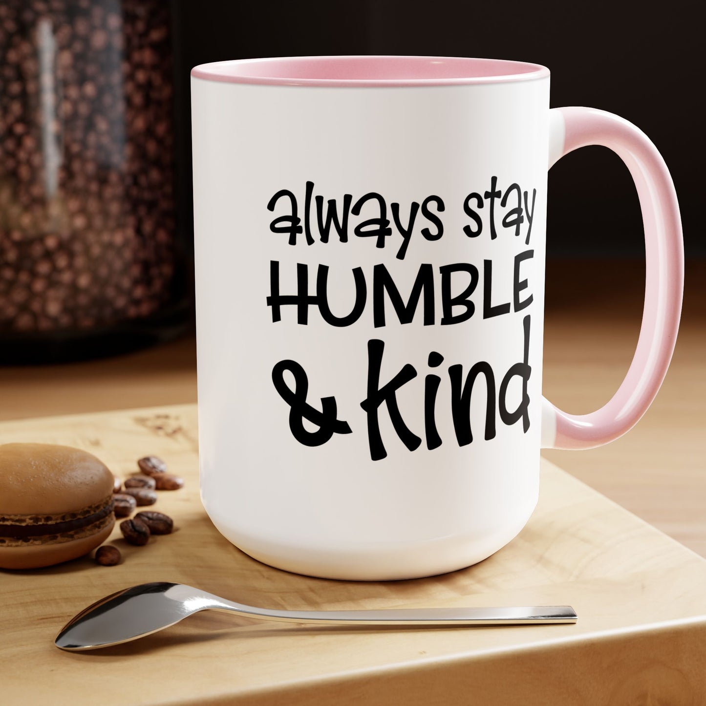 Always Stay Humble & Kind Coffee Mug
