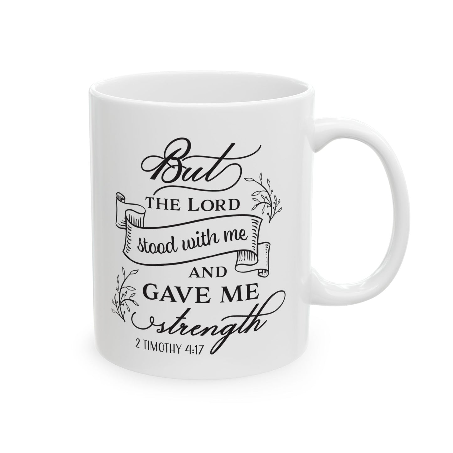 The Lord Stood With Me Ceramic Mug