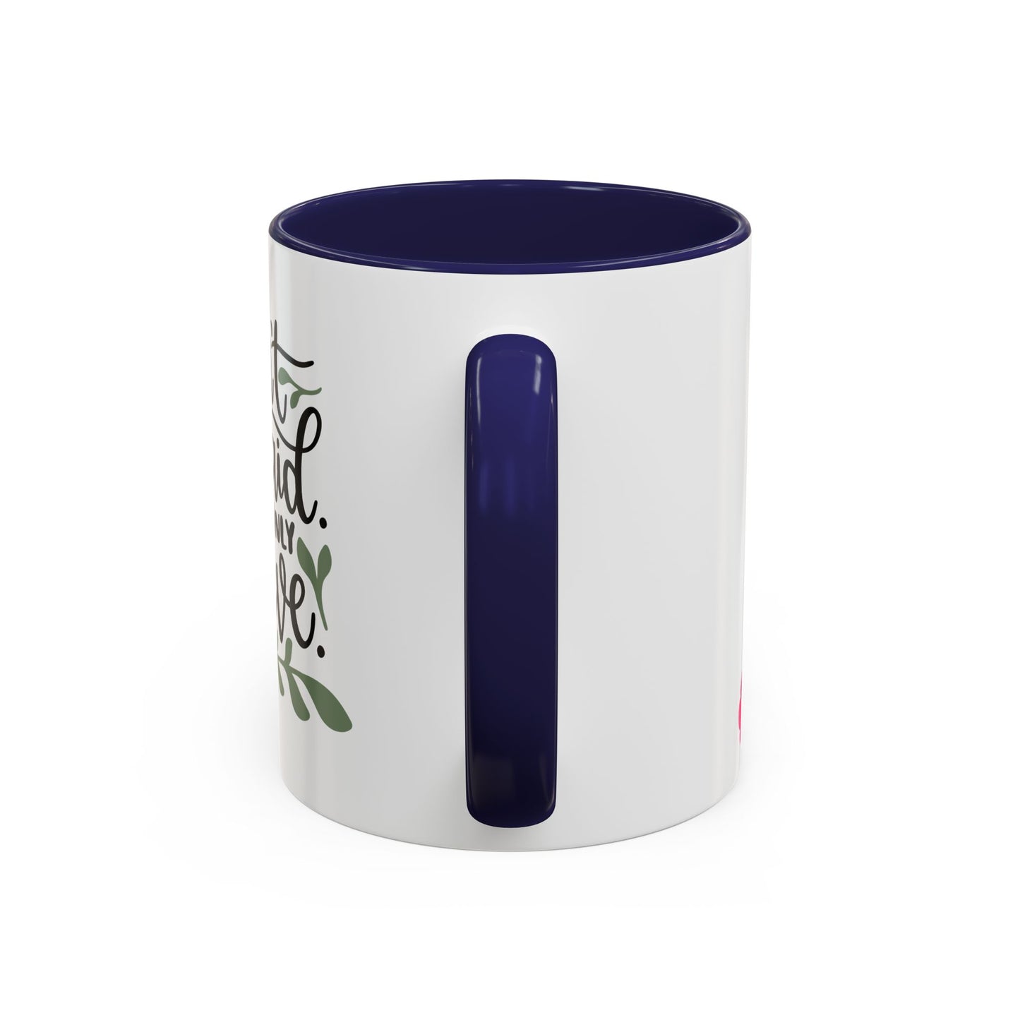 Don't Be Afraid Only Believe Accent Coffee Mug