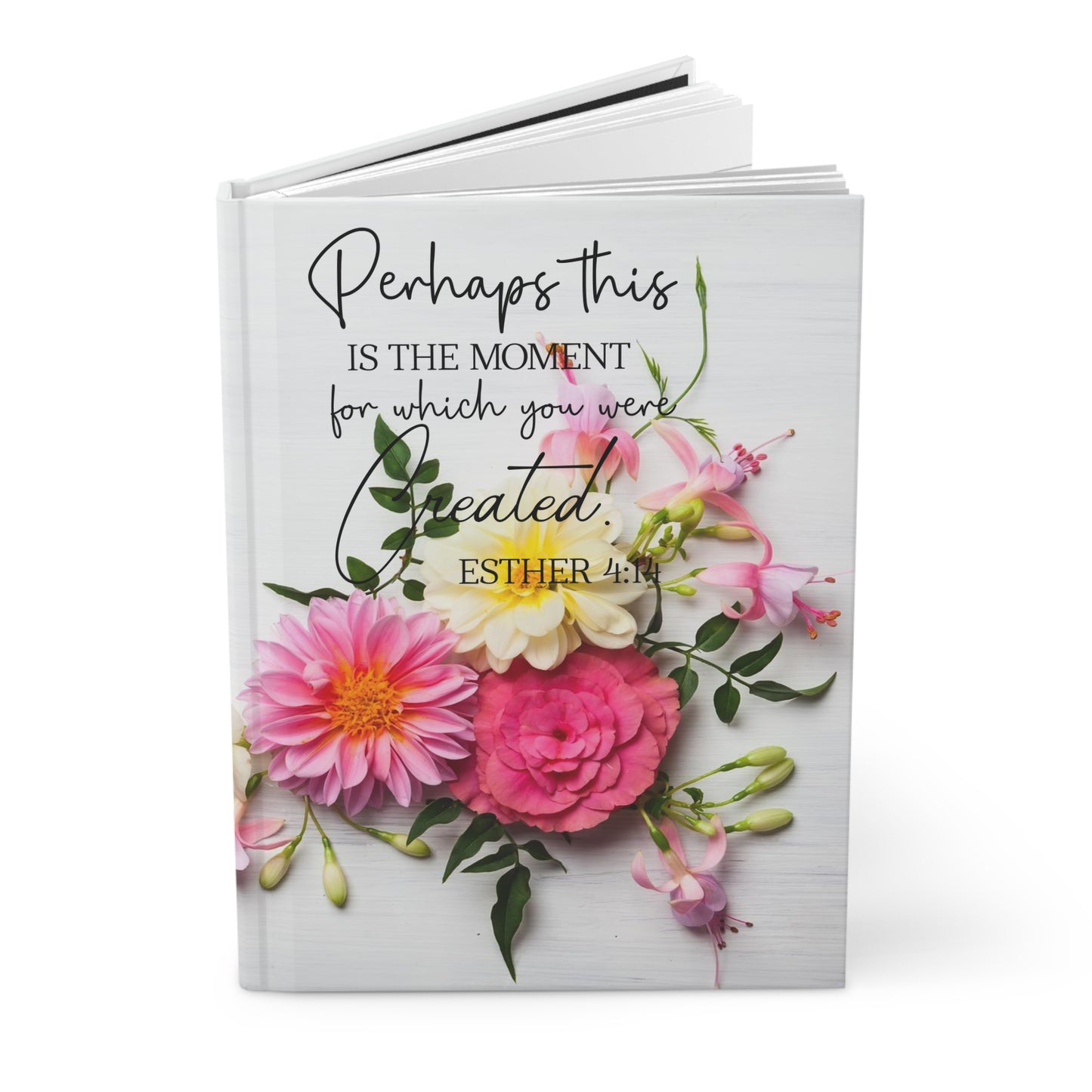 Perhaps This Is The Moment For Which You Were Created Hardcover