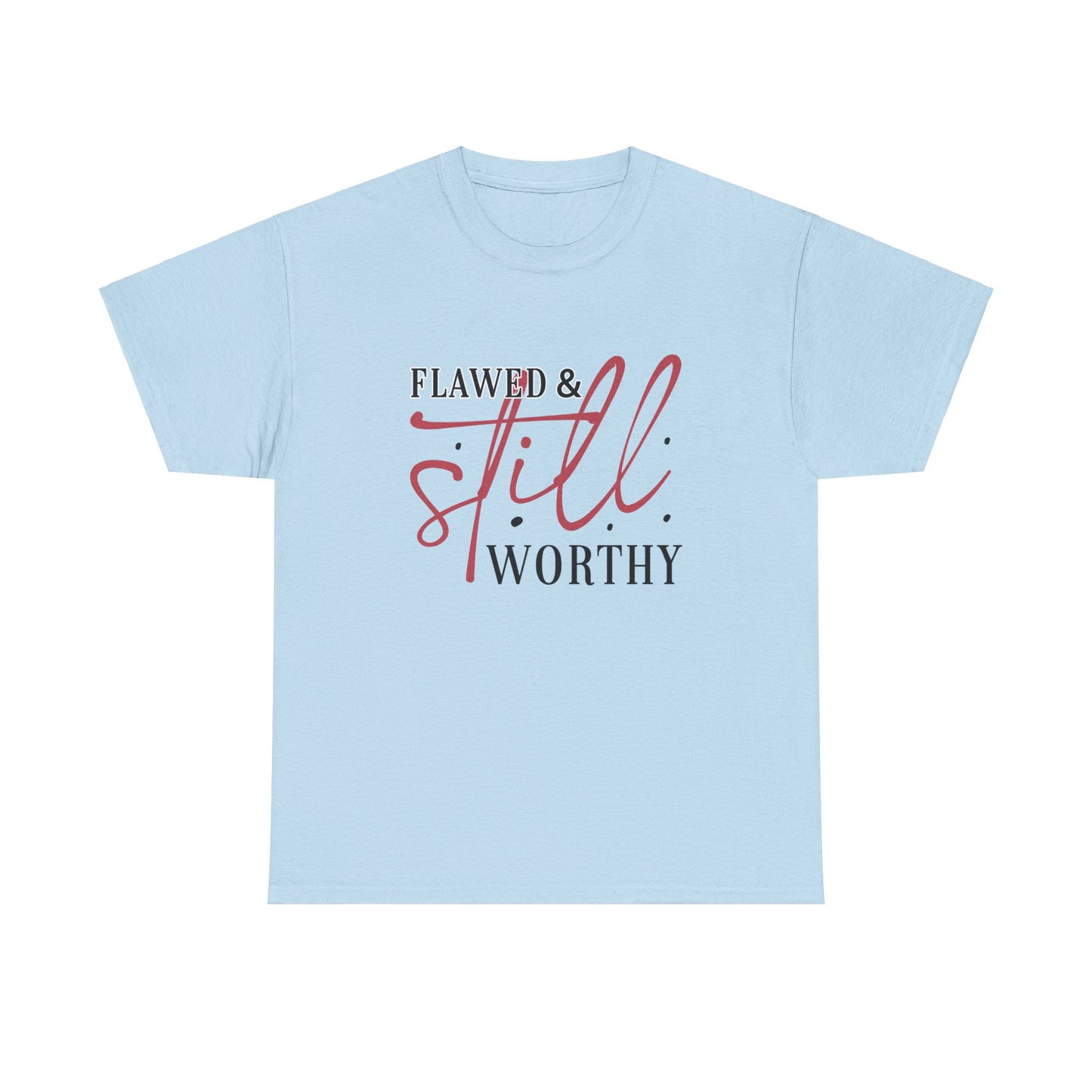 Flawed And Still Worthy Unisex Heavy Cotton Tee