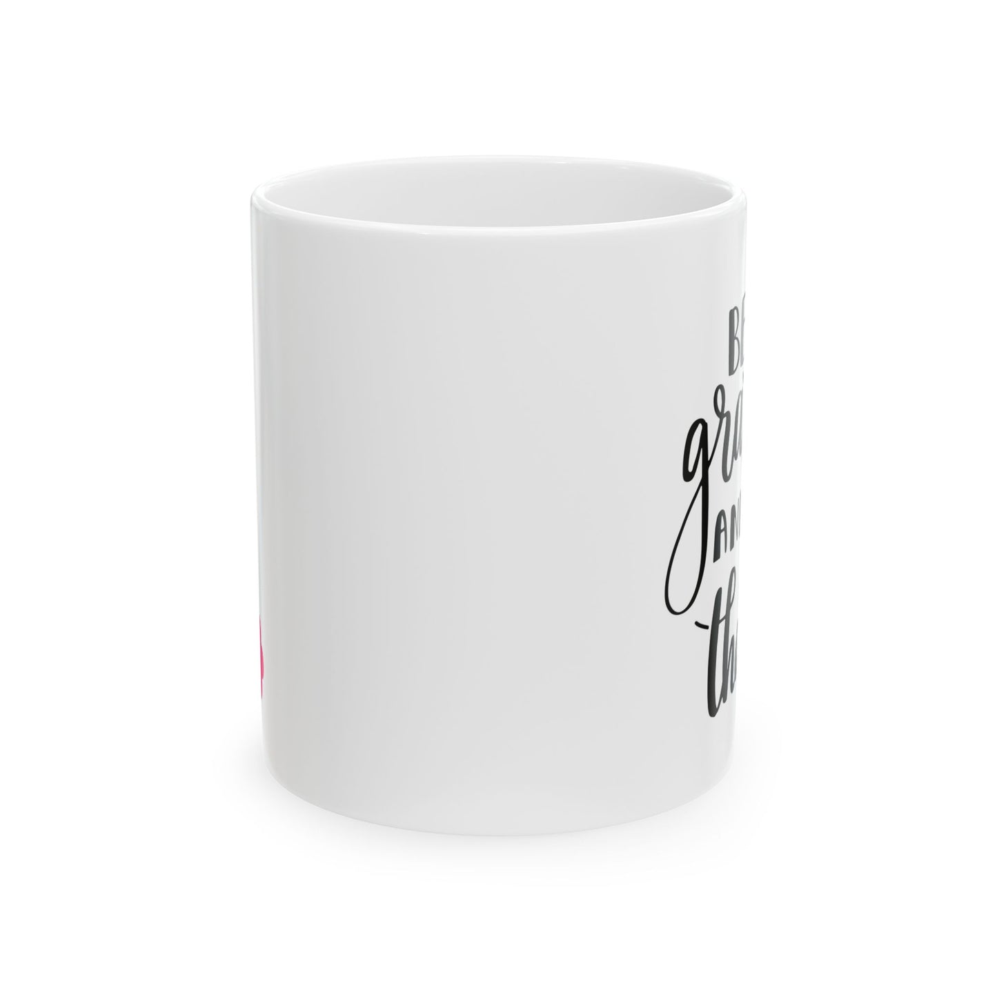 Be Grateful & Give Thanks Ceramic Mug