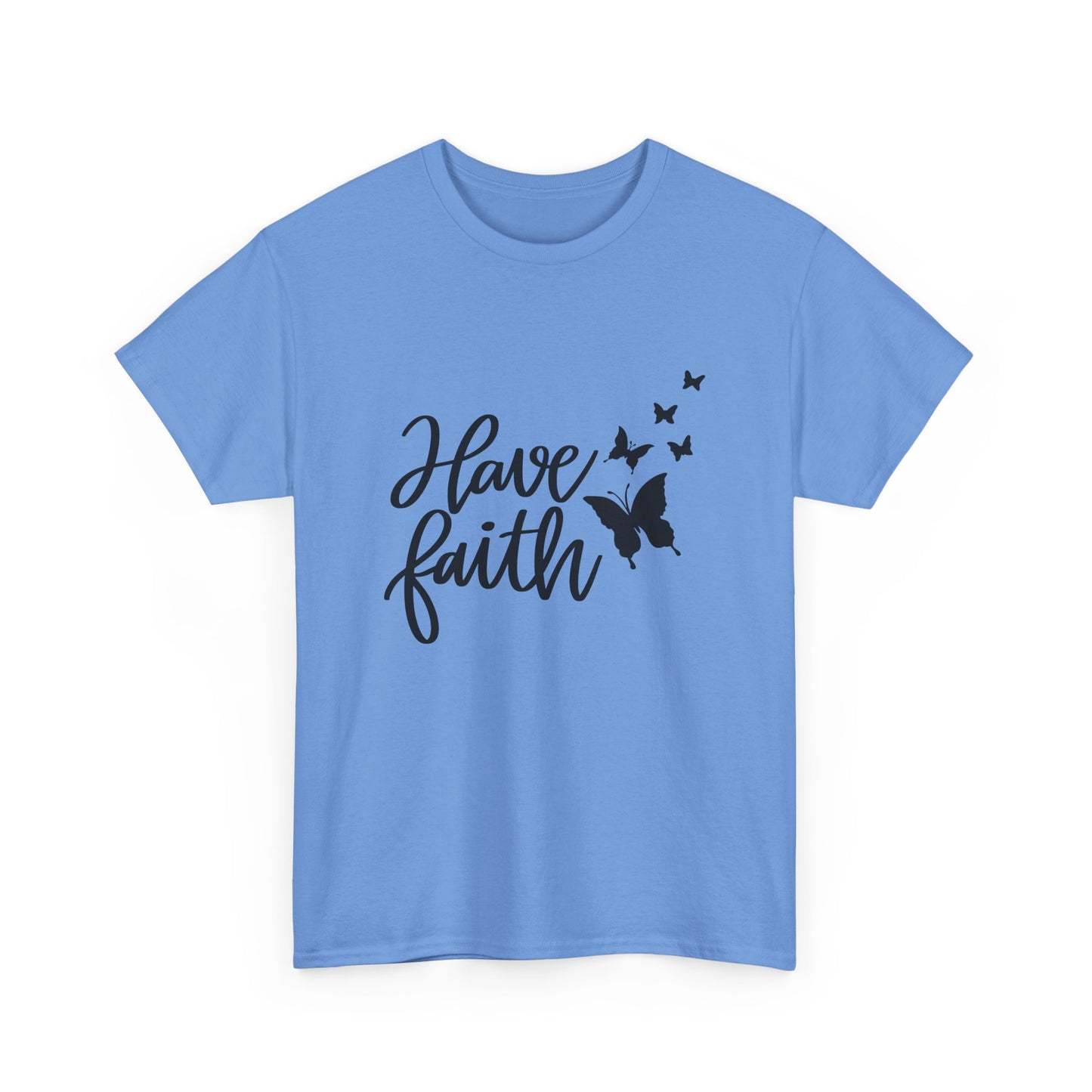 Have Faith Heavy Cotton Tee