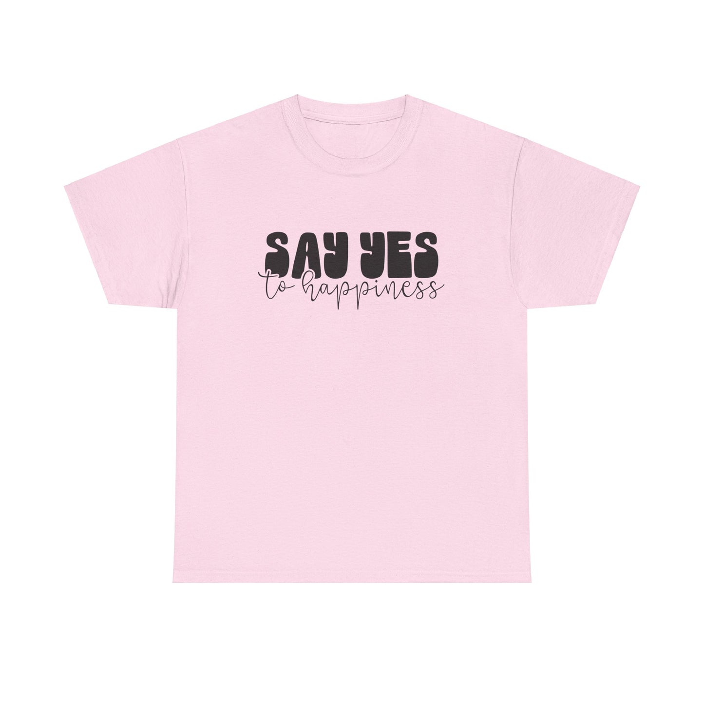 Say Yes To Happiness Unisex Heavy Cotton Tee