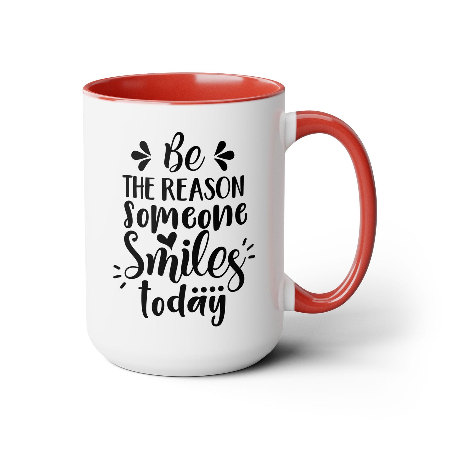 Be The Reason Someone Smiles Today Coffee Mug