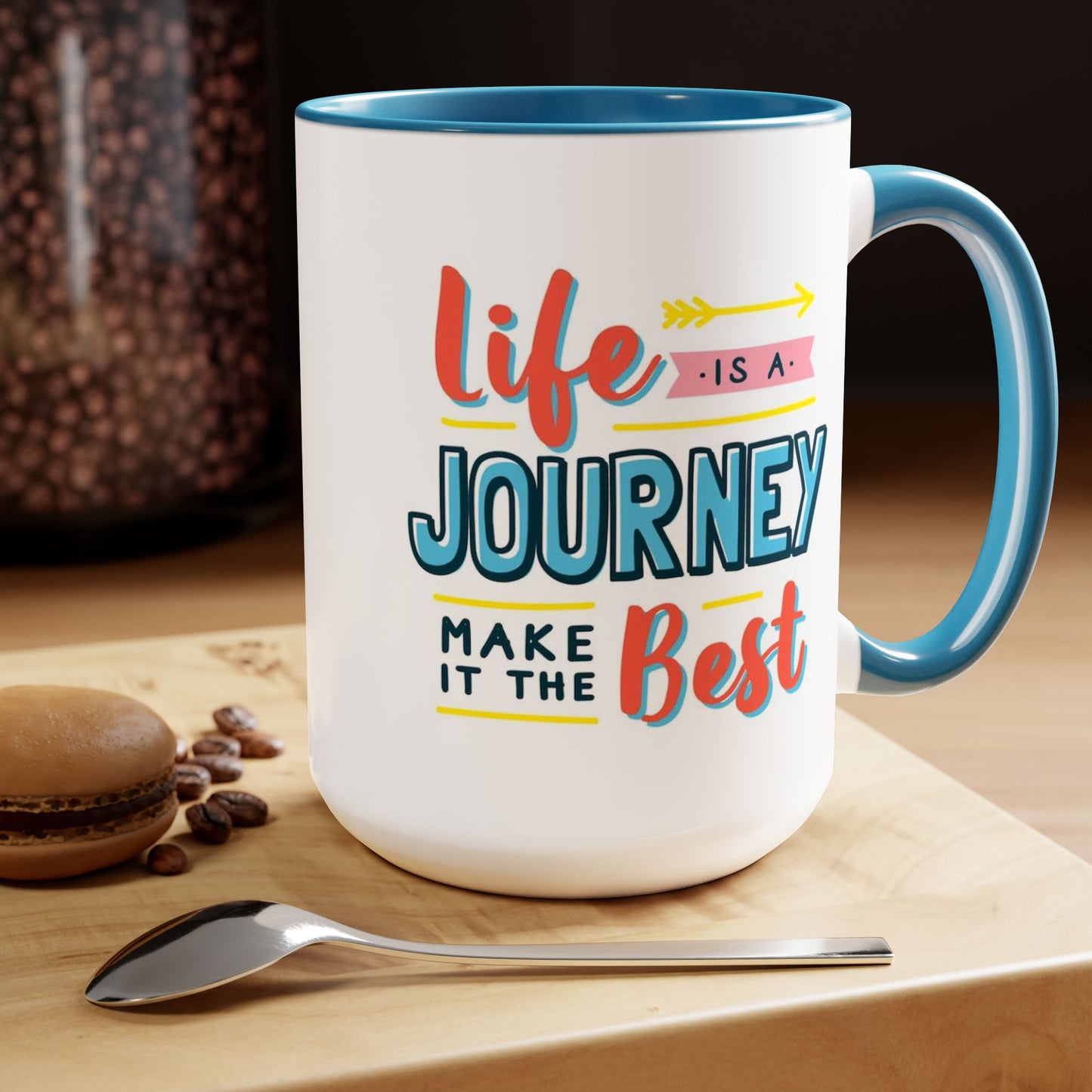 Life Is A Journey Make It The Best Coffee Mug