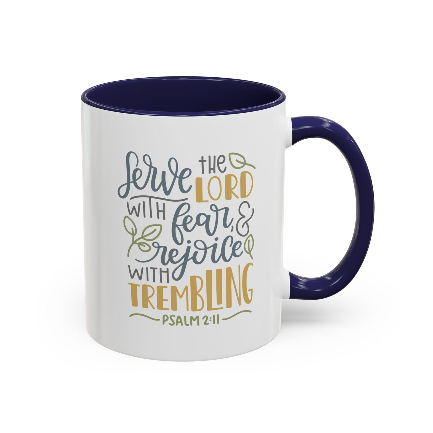 Serve The Lord With Fear & Rejoice With Trembling Accent Coffee Mug