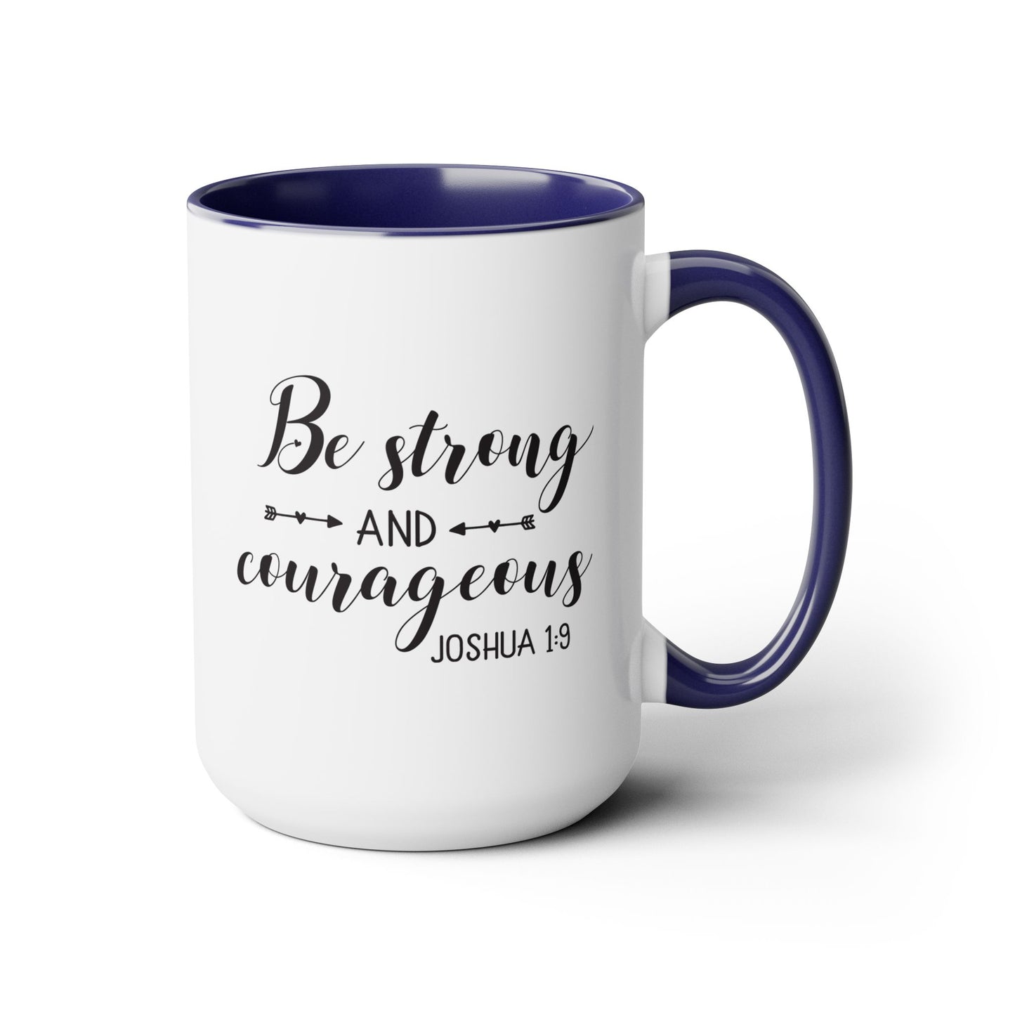 Be Strong And Courageous Coffee Mug