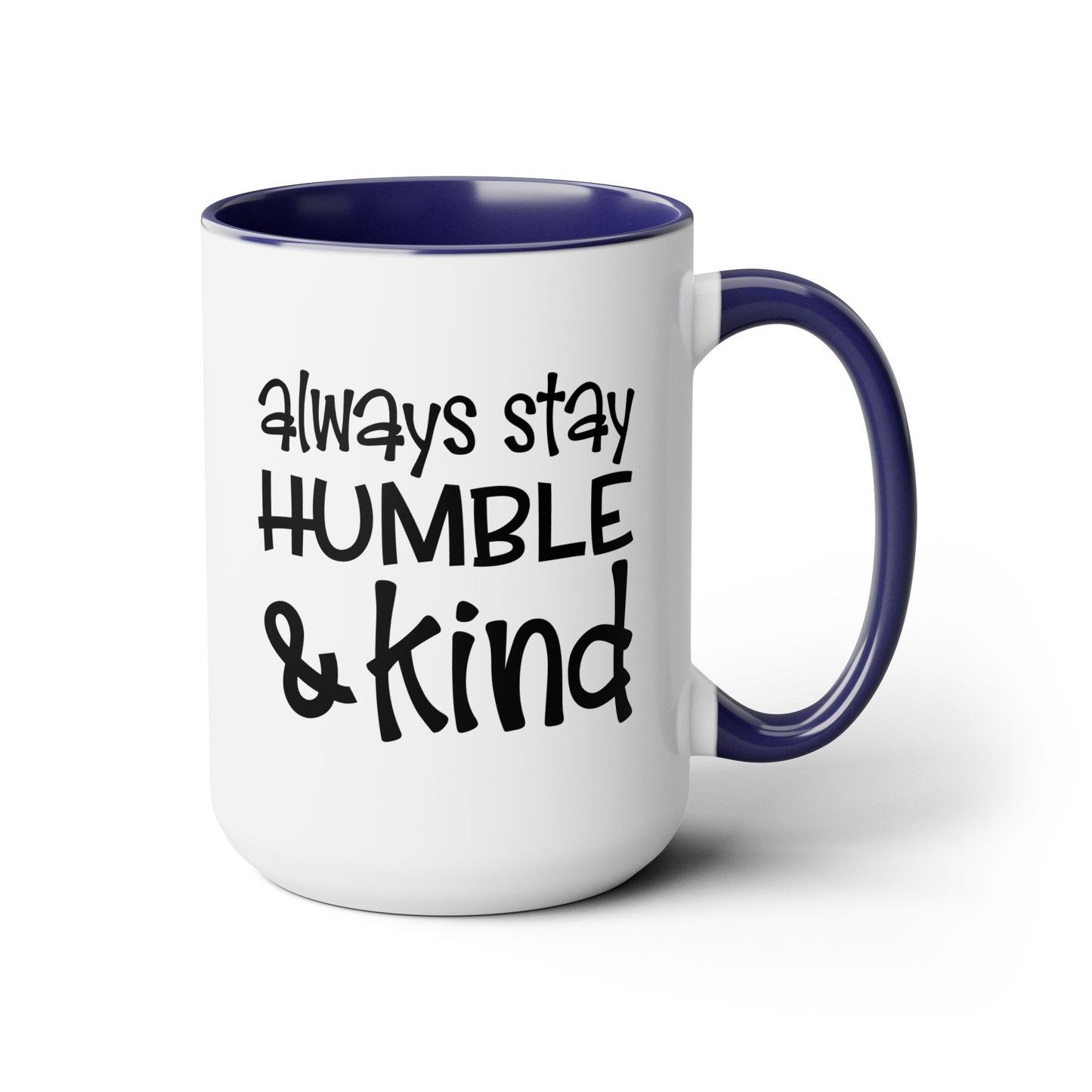 Always Stay Humble & Kind Coffee Mug