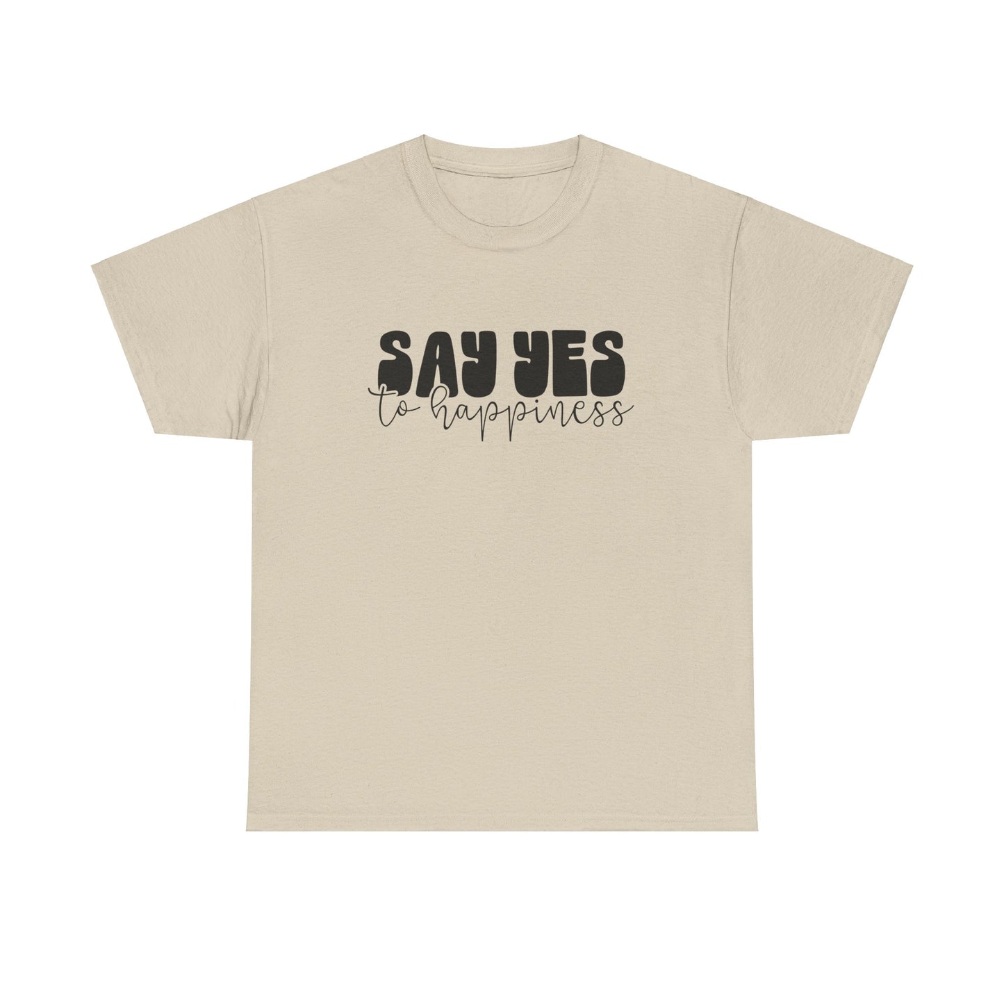 Say Yes To Happiness Unisex Heavy Cotton Tee