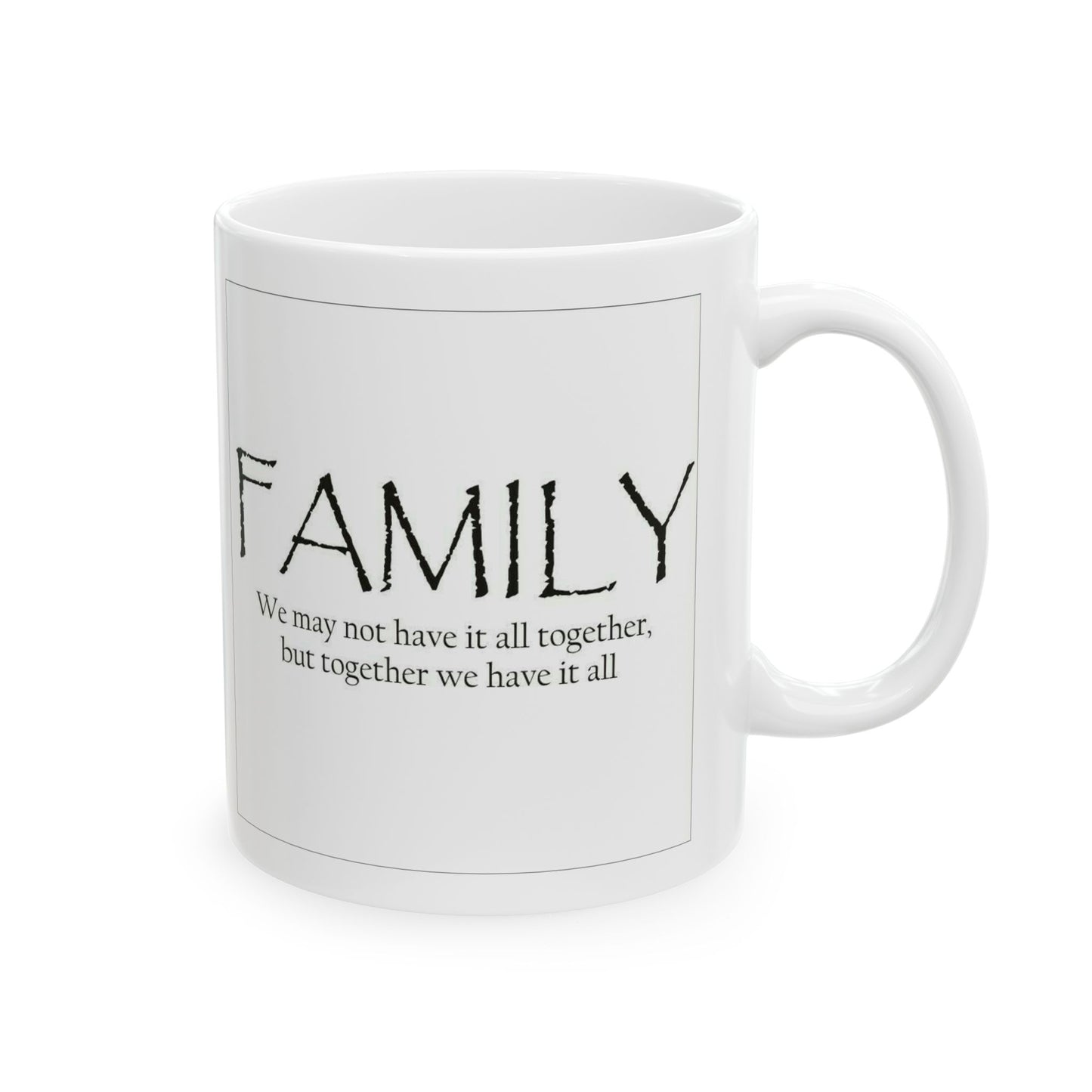 Family Is Ceramic Mug