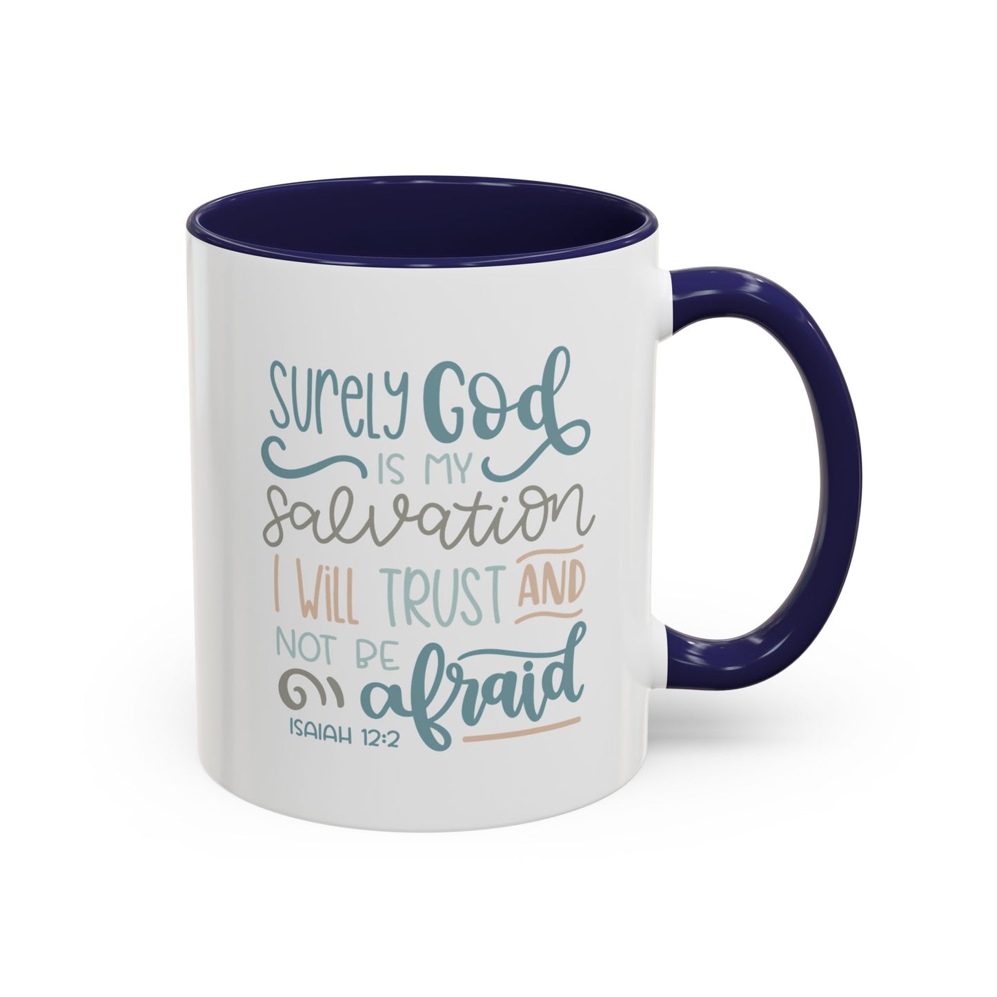 Surely God Is My Salvation I Will Trust And Not Be Afraid Accent Coffee Mug