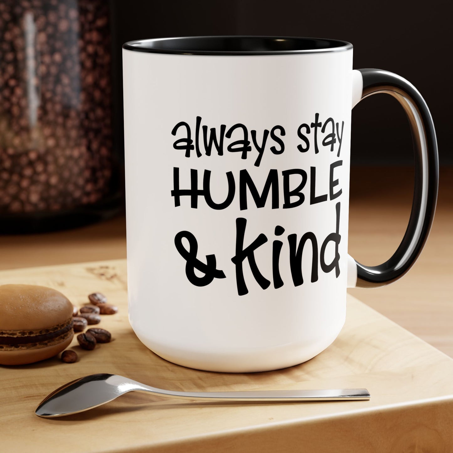 Always Stay Humble & Kind Coffee Mug