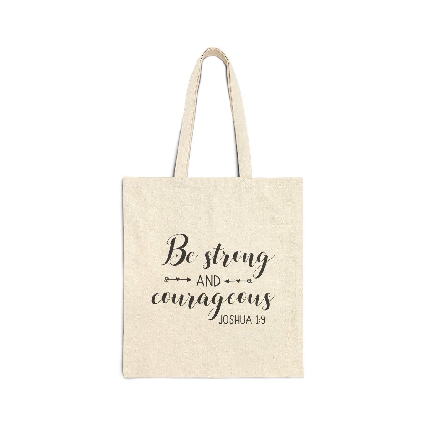 Be Strong And Courageous Cotton Canvas Tote Bag