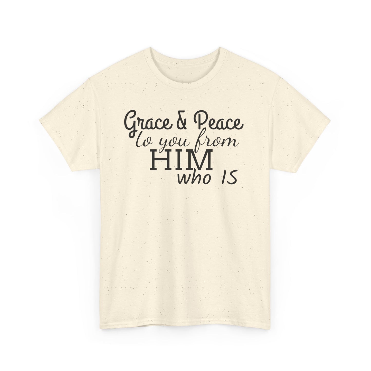 Grace & Peace To You From HIM Who IS Unisex Heavy Cotton Tee