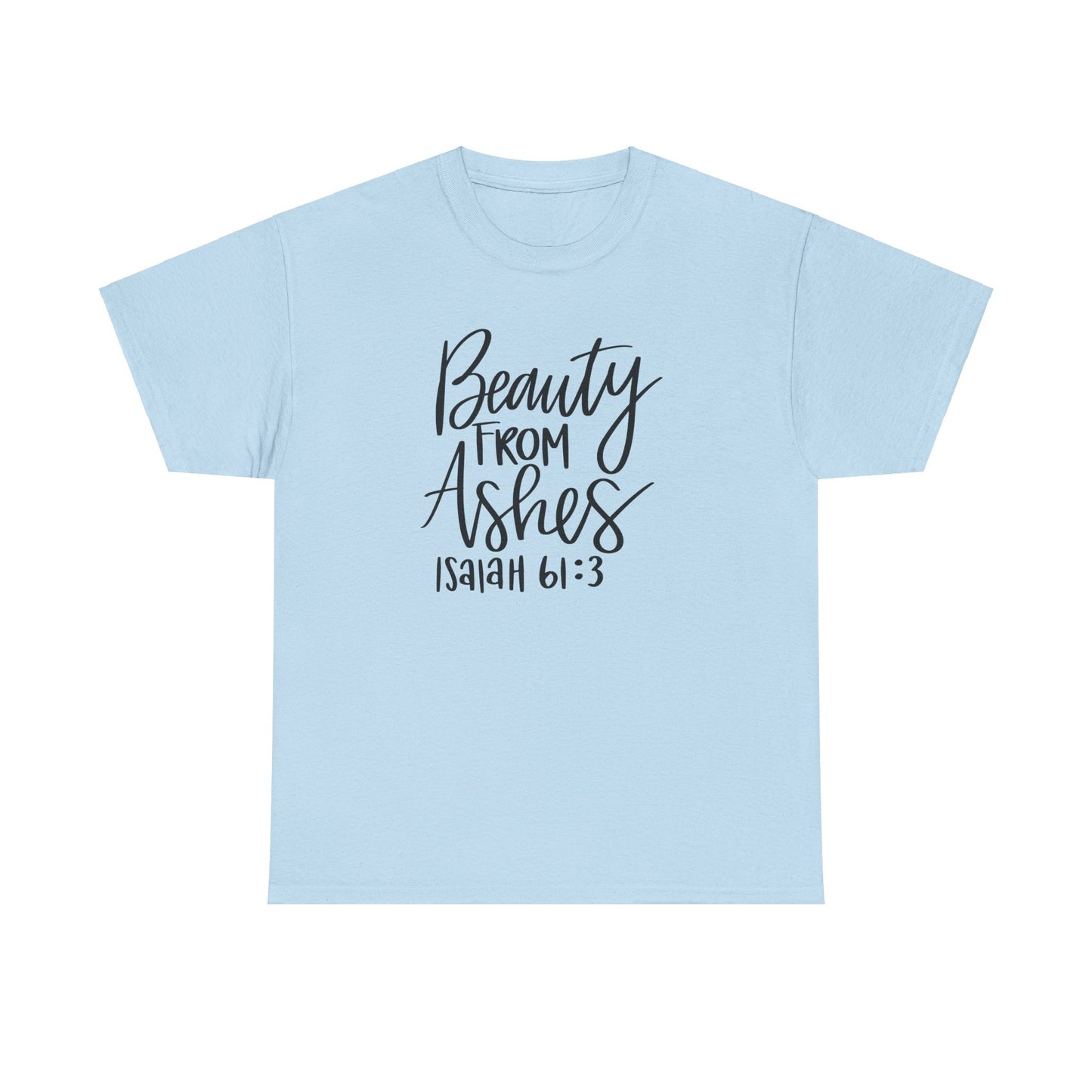 Beauty From Ashes Heavy Cotton Tee