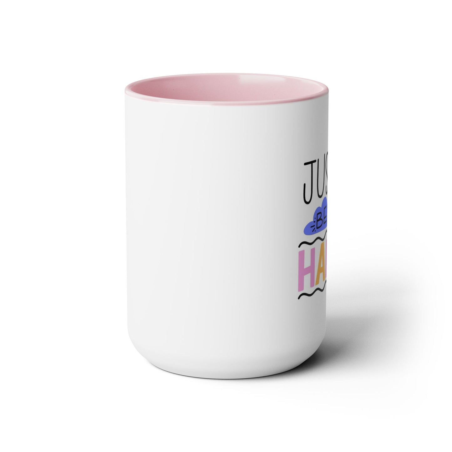 Just Be Happy Coffee Mug