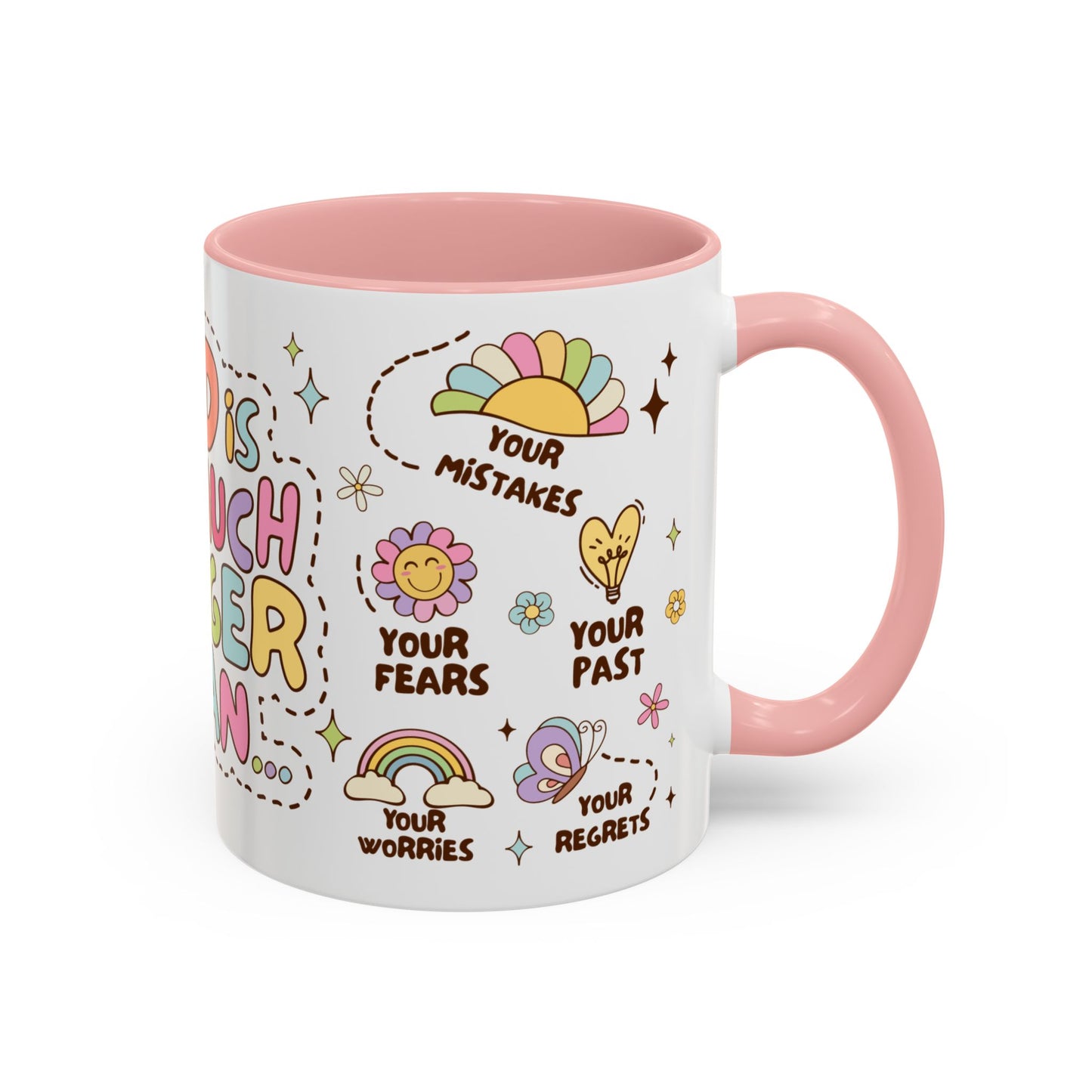 God Is So Much Bigger Than... Pink & White Accent Coffee Mug