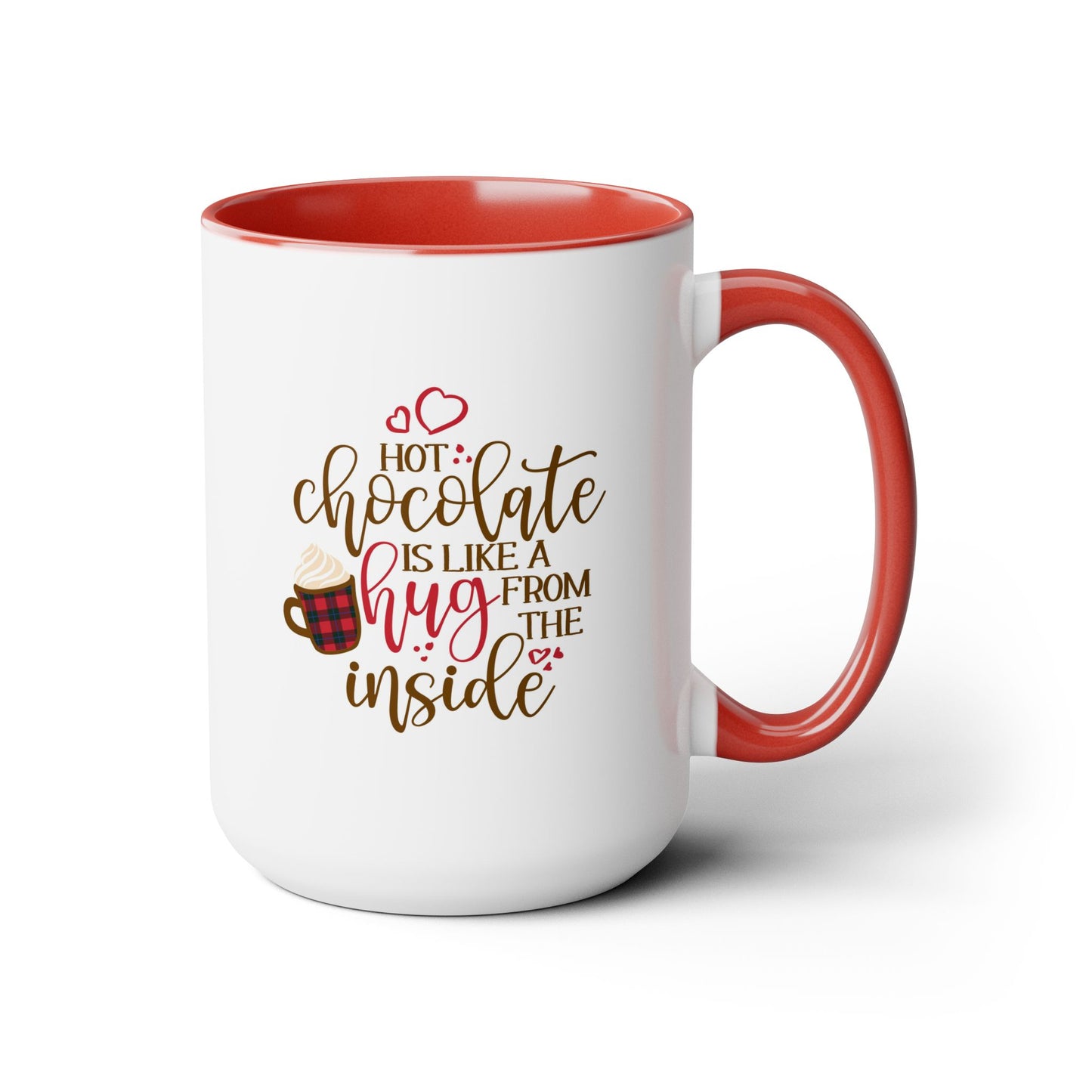 Hot Chocolate Is Like A Hug From The Inside Coffee Mug