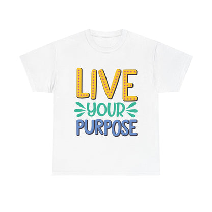 Live Your Purpose Unisex Heavy Cotton Tee