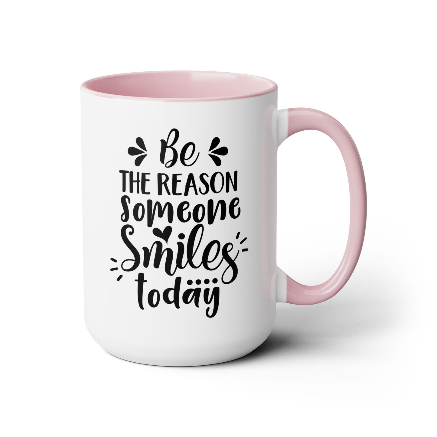 Be The Reason Someone Smiles Today Coffee Mug