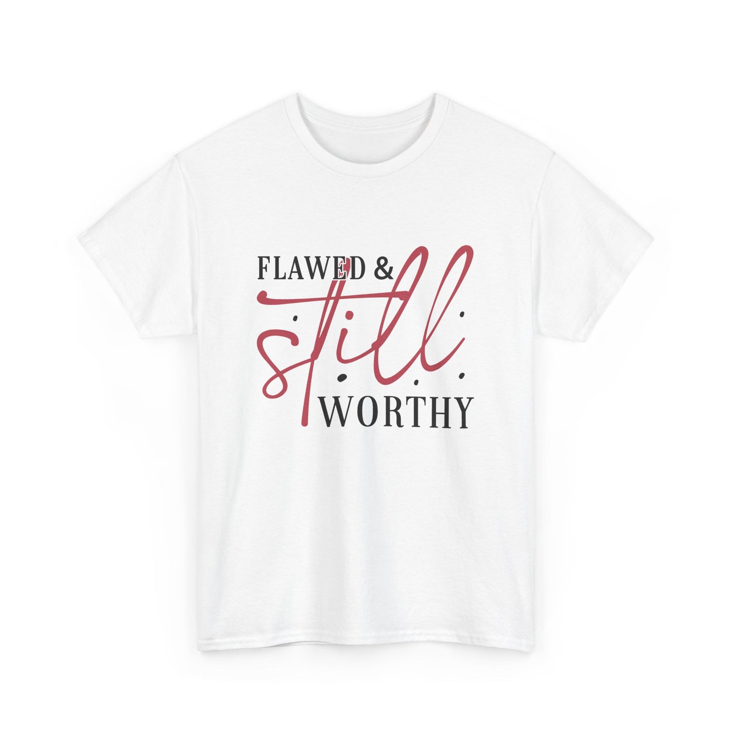 Flawed And Still Worthy Unisex Heavy Cotton Tee