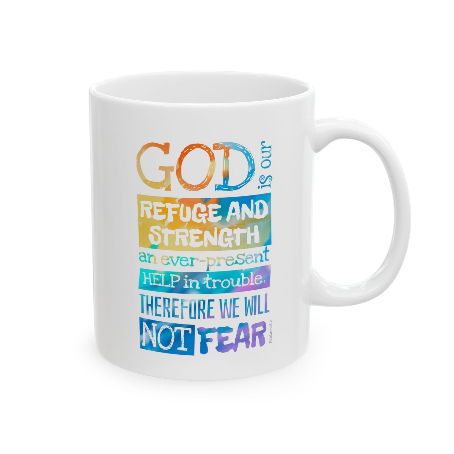 God Is Our Refuge And Strength Ceramic Mug 11oz