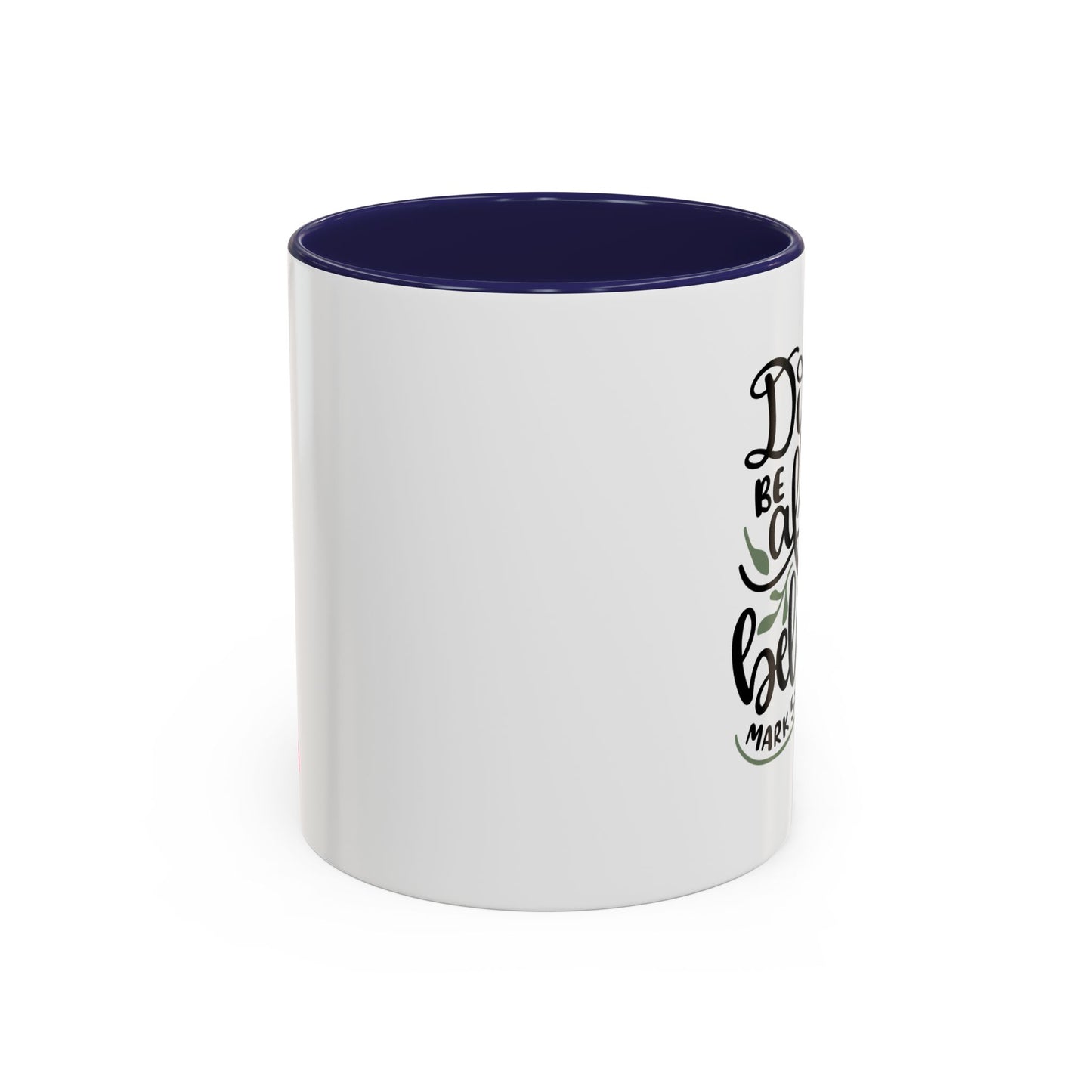 Don't Be Afraid Only Believe Accent Coffee Mug