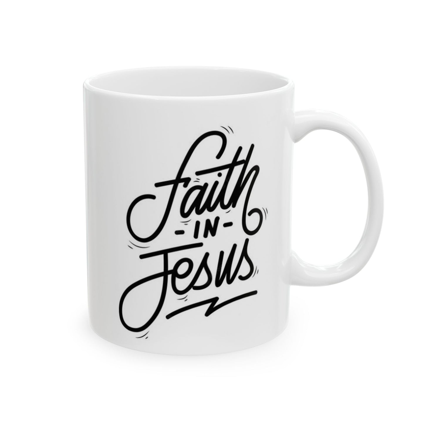 Faith In Jesus Ceramic Mug