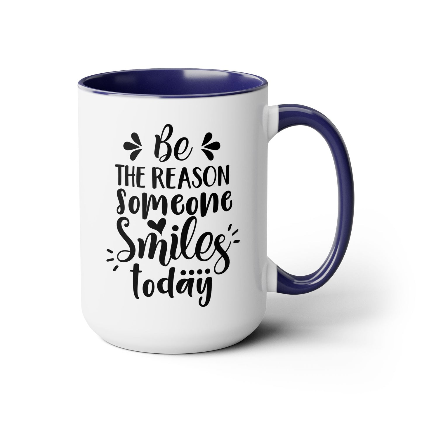 Be The Reason Someone Smiles Today Coffee Mug