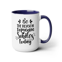 Be The Reason Someone Smiles Today Coffee Mug